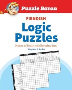 Puzzle Baron’s Fiendish Logic Puzzles: The Most Devilishly Difficult, Brain-Challenging Fun Yet!