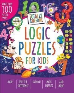 Totally Awesome Logic Puzzles for Kids Ages 4 to 8: Mazes, Spot the Difference, Sudoku, Math Puzzles, Number Patterns, Color by Number, Crack the Code, Counting Games and More