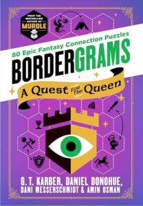 Bordergrams: A Quest for the Queen: 80 Epic Fantasy Connection Puzzles from the Bestselling Author of Murdle
