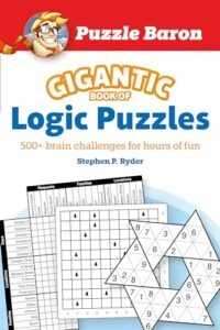 Puzzle Baron’s Gigantic Book of Logic Puzzles: 600+ Brain Challenges for Hours of Fun