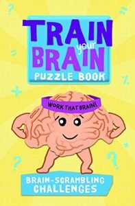 Brain-Scrambling Challenges (Train Your Brain Puzzle Books)