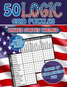 50 United States Themed Logic Grid Puzzles | Hours of Challenging Fun | Logic Grid Puzzle Book for Adults: USA Themed | Fun & Challenging Logic Grid Puzzle Book