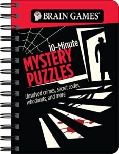 Brain Games – To Go – 10-Minute Mystery Puzzles: Unsolved Crimes, Secret Codes, Whodunits, and More